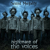 Twisted Mentality - Nightmare Of The Voices