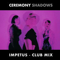 Ceremony Shadows - Impetus (Club Mix)