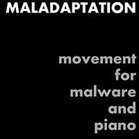 Ceremony Shadows - Maladaptation (Movement for Malware and Piano)