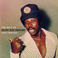 Rudy Ray Moore - The Best of Rudy Ray Moore & Friends