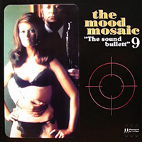 Mood Mosaic (CD Series) - The Mood Mosaic 9 “The Sound Bullett”