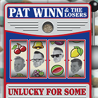 Pat Winn - Unlucky For Some