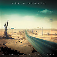 Craig Brooks - Desolation Freeway