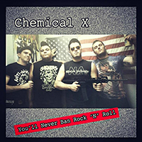 Chemical X (USA, CO) - You'll Never Ban Rock 'N' Roll