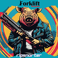 Forklift Assassins - Ripsnorter