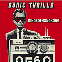 Kings of Hong Kong - Sonic Thrills