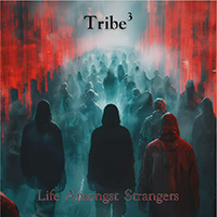 TRIBE3 - Life Amongst Strangers