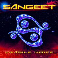 Sangeet - Fragile Noize