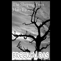 Bretwaldas Of Heathen Doom - The Sleeping Trees Have Eyes (demo)