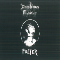 Disastrous Murmur - Folter