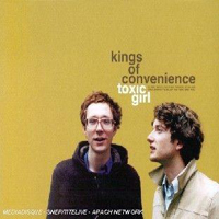 Kings Of Convenience - Toxic Girl