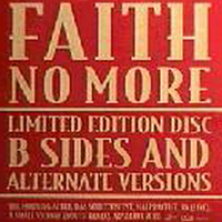 Faith No More - Limited Edition B-Sides & Alternate Versions
