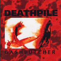 Deathpile - Gashbutcher