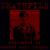 Deathpile - Dedicated to Edmund Emil Kemper 7''EP