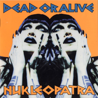 Dead or Alive - Nukleopatra (US Edition)
