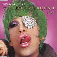 Dead or Alive - You Spin Me Round 2003