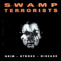 Swamp Terrorists - Grim-Stroke-Disease