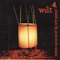 Wilt (USA) - Behind Curtains Of The Left Handed