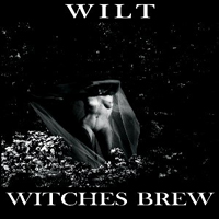 Wilt (USA) - Witches Brew