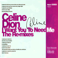 Celine Dion - I Want You To Need Me - The Re-Mixes (CD-MAXI) [Japan]