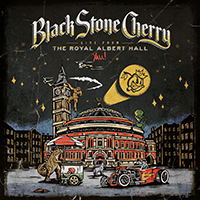 Black Stone Cherry - Live From The Royal Albert Hall...Y'All