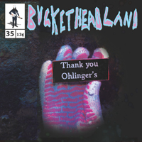 Buckethead - Pike 35: Thank you Ohlinger's