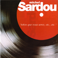 Michel Sardou - Selon Que Vous Serez Etc, Etc