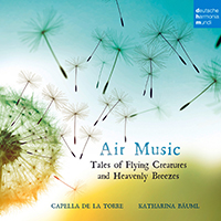 Capella de la Torre - Air Music: Tales Of Flying Creatures And Heavenly Breezes (feat. Katharina Bauml)