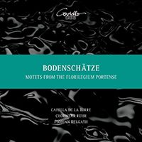 Capella de la Torre - Bodenschätze: Motets From The Florilegium Portense (feat. ChorWerk Ruhr & Florian Helgath)
