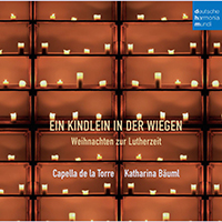Capella de la Torre - Ein Kindlein In Der Wiegen (Weihnachten Zur Lutherzeit) (feat. Katharina Bäuml)