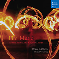 Capella de la Torre - Fire Music: Infernal Flames and Celestial Blaze (feat. Katharina Bäuml)