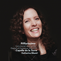 Capella de la Torre - Piffarissimo: Instrumental Music At The Council Of Constance 1414-1418 (feat. Katharina Bauml)