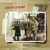John Mellencamp - Rough Harvest (Re-issue 2005)