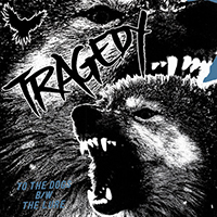 Tragedy (USA, OR) - To The Dogs / The Lure (Single)