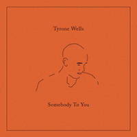 Tyrone Wells - Somebody To You