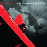 White Stripes - Nine Miles From The White City (LP 2)