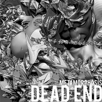 Dead End (JPN) - Metamorphosis