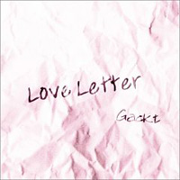 GACKT - Love Letter (For Korean Dears)