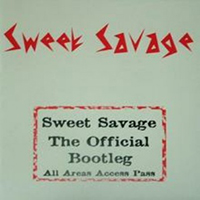 Sweet Savage - Official Bootleg - All Areas Access Pass