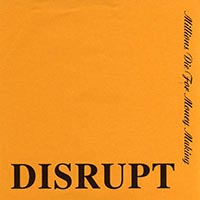 Disrupt (USA) - Millions Die for Money Making (7