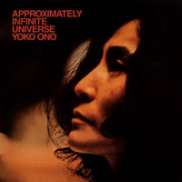 Yoko Ono Plastic Ono Band - Approximately Infinite Universe (CD1)