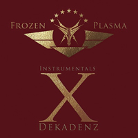 Frozen Plasma - Dekadenz (Instrumentals)
