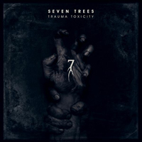 Seven Trees - Trauma Toxicity