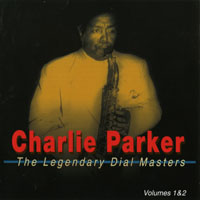 Charlie Parker - Legendary Dial Masters (CD 1)