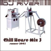 DJ River - Chill House Mix 3 - Summer 2003