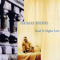 Thomas Anders - Road to higher love (Single)