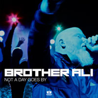 Brother Ali - Not A Day Goes By (Single)