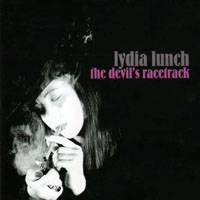Lydia Lunch - The Devil's Racetrack