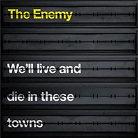 Enemy - We'll Live And Die In These Towns (Japan Bonus)