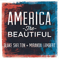 Blake Shelton - America The Beautiful (Single)